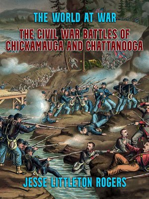 cover image of The Civil War Battles of Chickamauga and Chattanooga